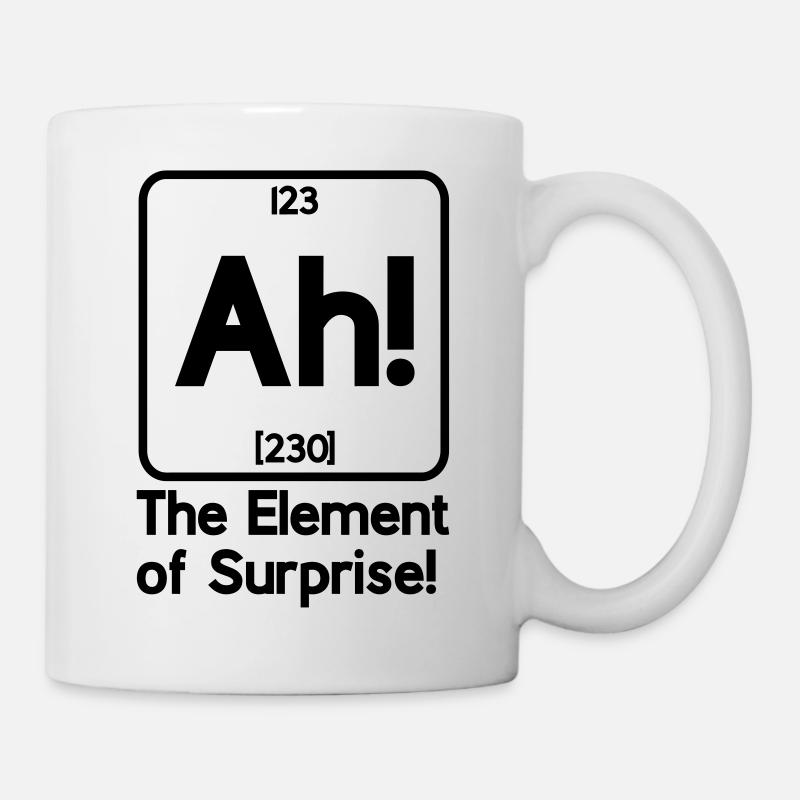 ah das Element der Überraschung - Tasse - Weiß