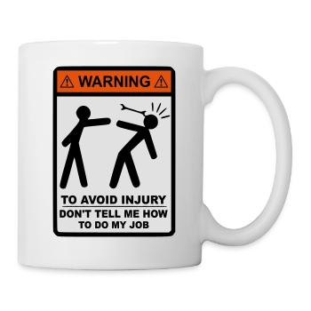 ATTENTION Ne me dites pas comment faire mon travail - Mug blanc - blanc - Droite