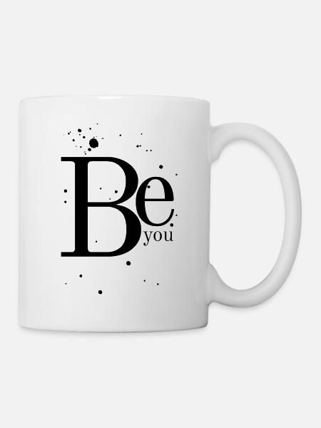 Be You, Sei du selbst. Motivational quote - Tasse - Weiß