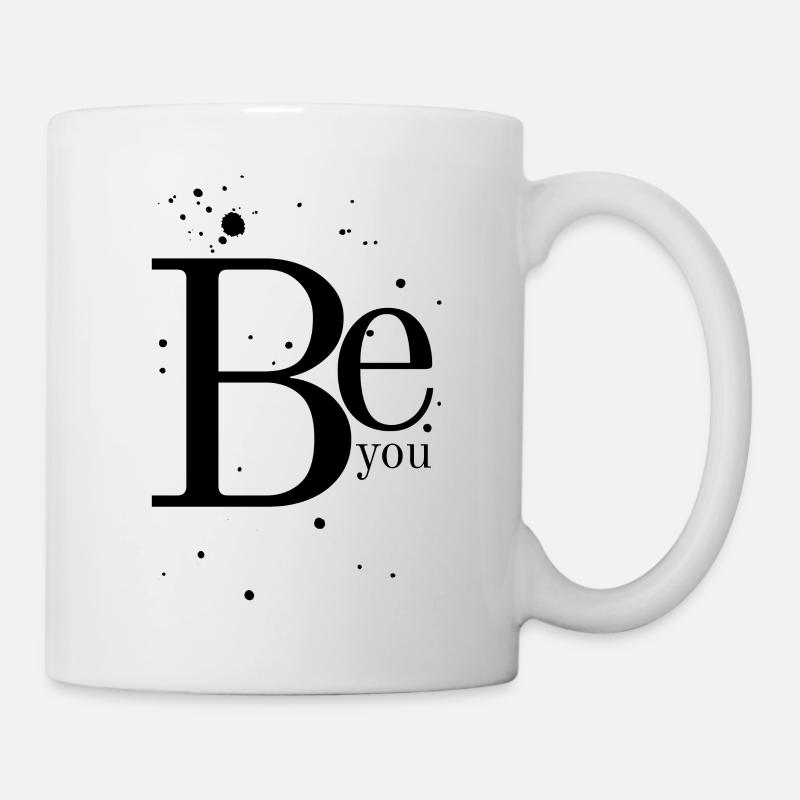 Be You, Sei du selbst. Motivational quote - Tasse - Weiß