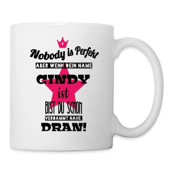 cindy sprüche namen cool stolz geschenk fun - Tasse - Weiß - Rechts