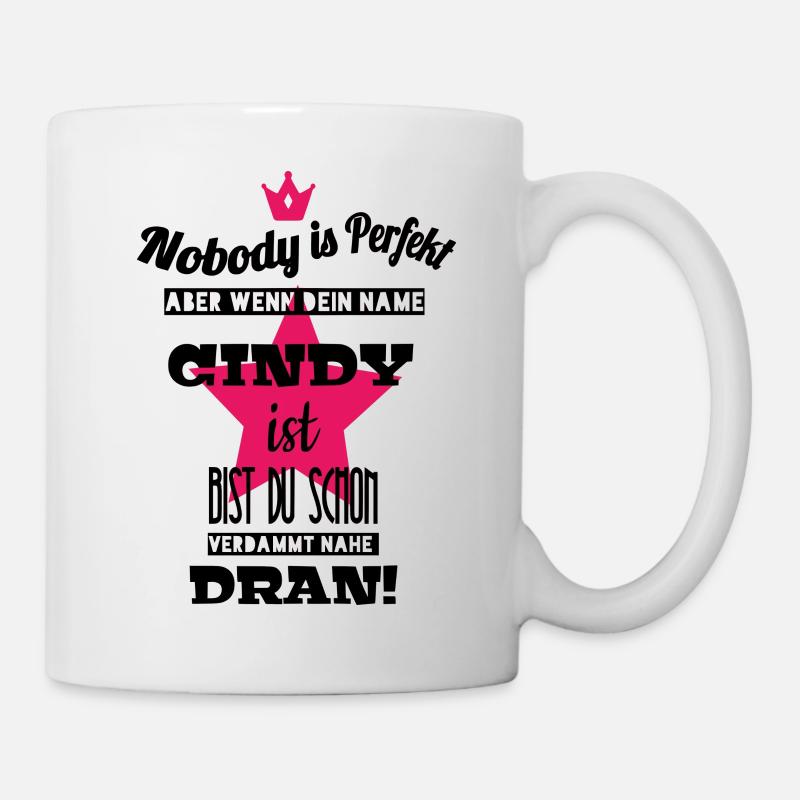 cindy sprüche namen cool stolz geschenk fun - Tasse - Weiß