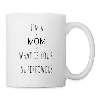 I'm a mom what is your superpower - Mug - white - Right