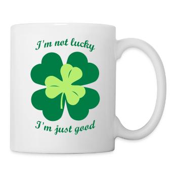 not lucky just good (Kleeblatt Glück & Arroganz) - Tasse - Weiß - Rechts