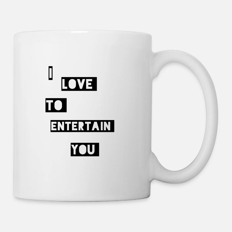 entertain you - Tasse - Weiß