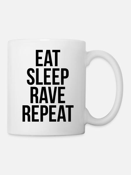eat sleep rave repeat - Tasse - Weiß