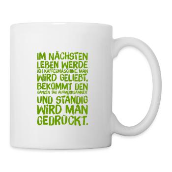 Wiedergeburt als Kaffeemaschine - Tasse - Weiß - Rechts
