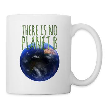 There is no planet b Kein Plan(et) B - Tasse - Weiß - Rechts
