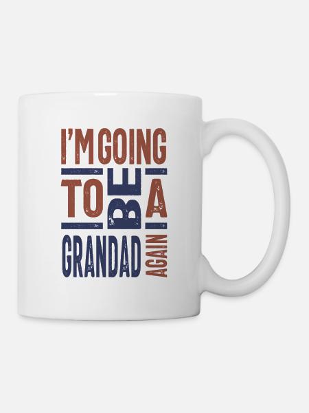 Ich werde wieder ein Großvater sein - Tasse - Weiß