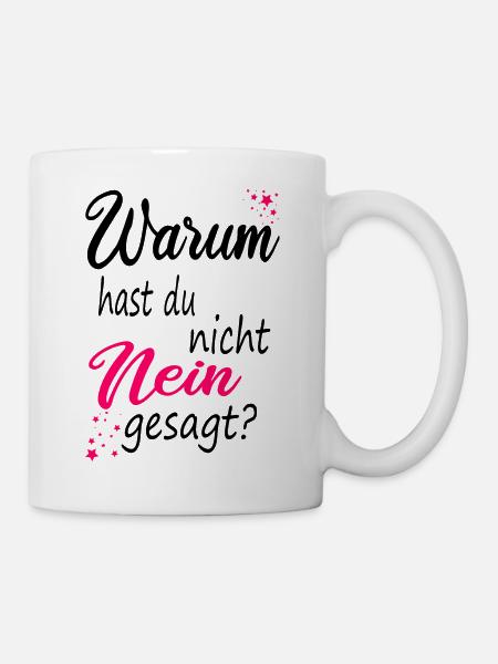 Schlager Fan Shirt Warum hast du nicht nein gesagt - Tasse - Weiß