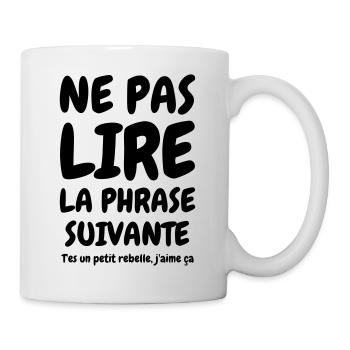 Ne pas lire la phrase suivante - Humour - Drôle - Mug blanc - blanc - Droite