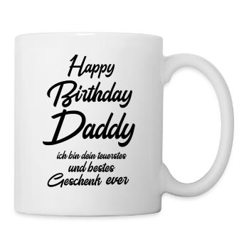 Happy Birthday Daddy teuerstes und bestes Geschenk - Tasse - Weiß - Rechts