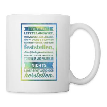 Erst wenn der letzte Landwirt - Tasse - Weiß - Rechts