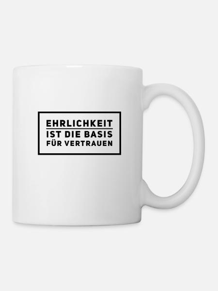 Ehrlichkeit und Vertrauen - Tasse - Weiß