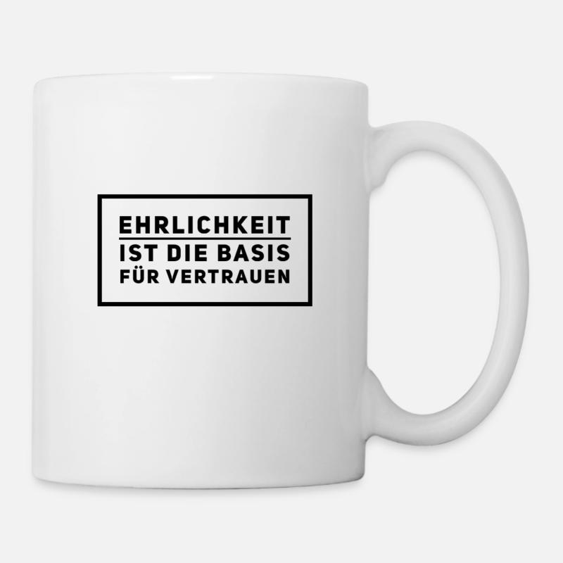 Ehrlichkeit und Vertrauen - Tasse - Weiß
