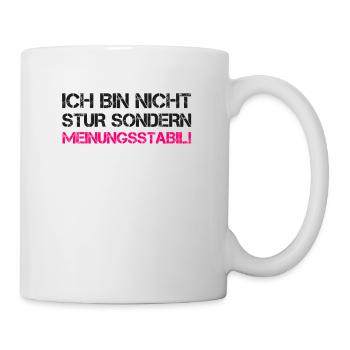 Stabil Stur Charakter Ego Meinung Lustig Geschenk - Tasse - Weiß - Rechts