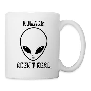 HUMANS AREN'T REAL - Mug - white - Right