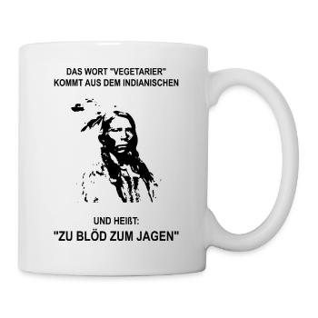 Das Wort Vegetarier Kommt Aus Dem Indianischen - Tasse - Weiß - Rechts