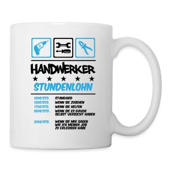Handwerker Stundenlohn - Tasse - Weiß - Rechts