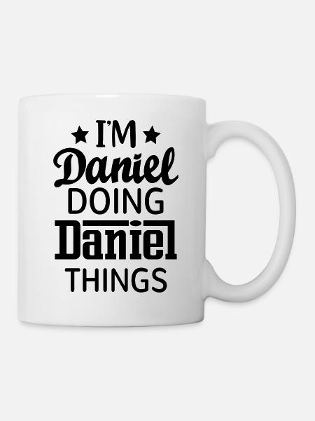 I'm Daniel doing daniel things Name Fun Geschenk - Tasse - Weiß
