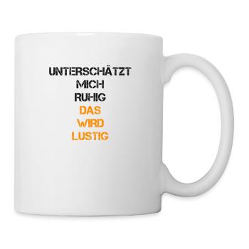 sprüche, lustige sprüche, lustige, humor, spruch, - Tasse - Weiß - Rechts