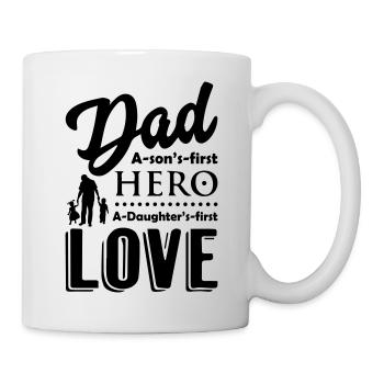 Dad a son s first hero a daugther s first love - Tasse - Weiß - Rechts
