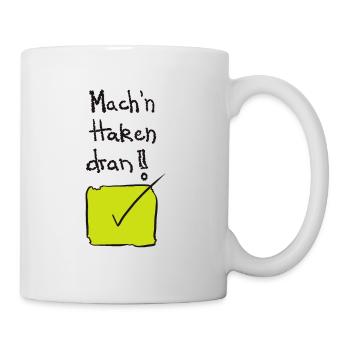 Mach`n Haken dran! - Tasse - Weiß - Rechts