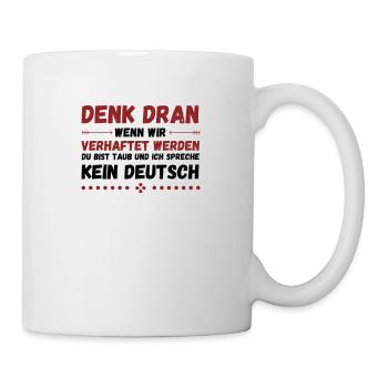 Lustige Sprüche taub kein deutsch freund party - Tasse - Weiß - Rechts
