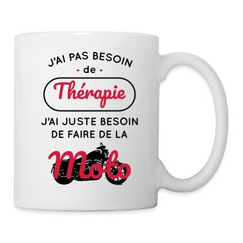 Pas besoin de thérapie besoin de faire de la moto - Mug blanc - blanc - Droite