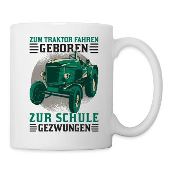 Zum Traktor fahren geboren Zur Arbeit gezwungen - Tasse - Weiß - Rechts