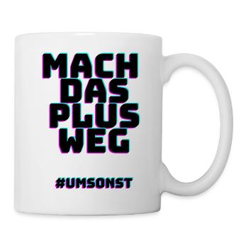 mach das plus Weg #umsonst - Tasse - Weiß - Rechts