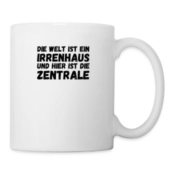 Irrenhaus zentrale humor ironie spruch geschenk - Tasse - Weiß - Rechts