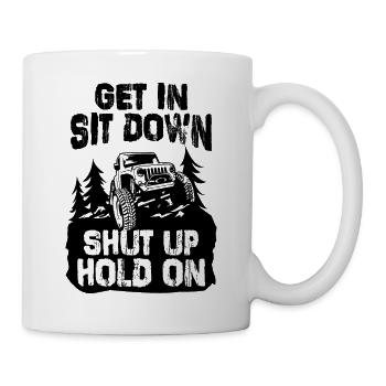 Get in Sit Down Shut Up Hold On - Mug blanc - blanc - Droite
