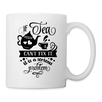 If tea can t fix it - Mug - white - Right