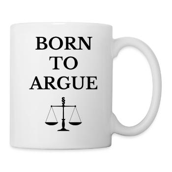 Born to argue Jura Anwalt Beruf Geschenk - Tasse - Weiß - Rechts