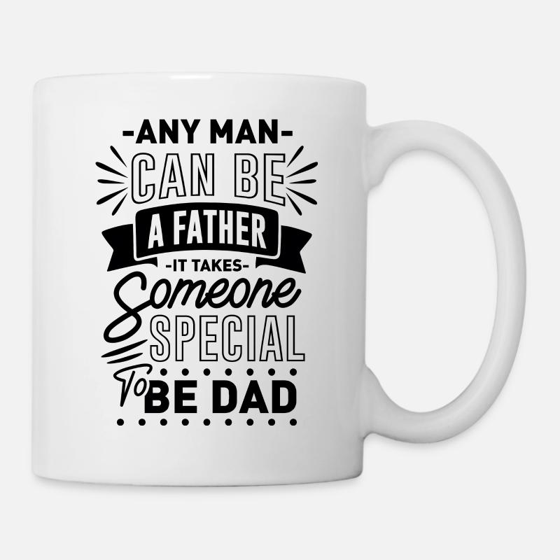 Any Man Can Be It Takes Someone Special To Be Dad - Mug - white