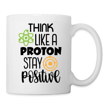 Think Like A Proton stay Positive - Back To School - Mug - white - Right