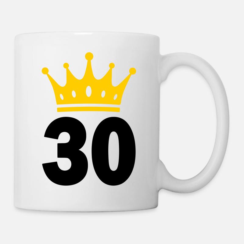 30 Krone 30. Geburtstag 30 Jahre - Tasse - Weiß