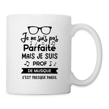 Je suis pas parfaite mais je suis prof de musique - Mug blanc - blanc - Droite