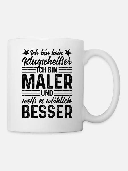 Maler lustiger Spruch Ich bin kein Klugscheißer - Tasse - Weiß
