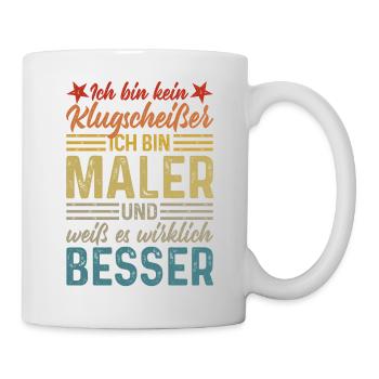 Ich bin kein Klugscheißer lustiger Spruch Maler - Tasse - Weiß - Rechts