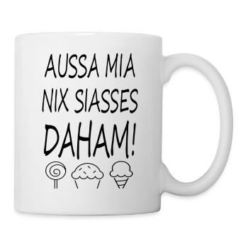 Außa mia nix siaßes daham - Tasse - Weiß - Rechts
