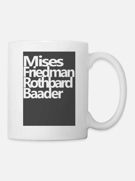 Mises Friedman Rothbard Baader - Tasse - Weiß