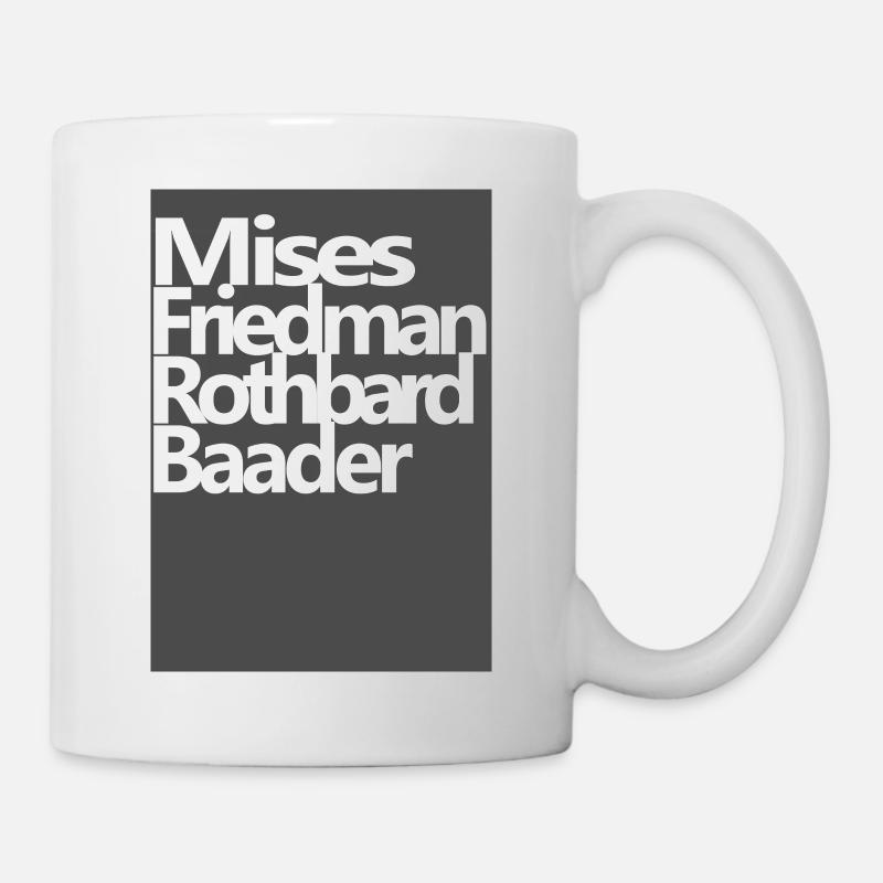 Mises Friedman Rothbard Baader - Tasse - Weiß