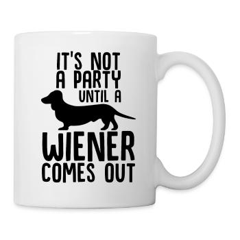 It's Not a Party Until a Wiener Comes Out - Mug - white - Right