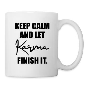 Keep Calm And Let Karma Finish It - Tasse - Weiß - Rechts
