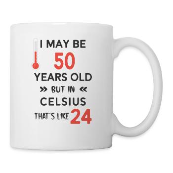 i may be 50 years old... - Mug - white - Right