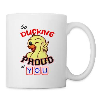 So ducking stolz auf dich - Tasse - Weiß - Rechts