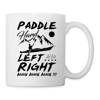 Paddle Hard Left and Right Again Kayak - Mug - white - Right