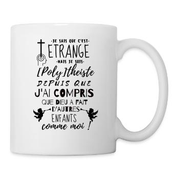je suis polythéiste Dieu a d'autres fils que moi ! - Mug blanc - blanc - Droite
